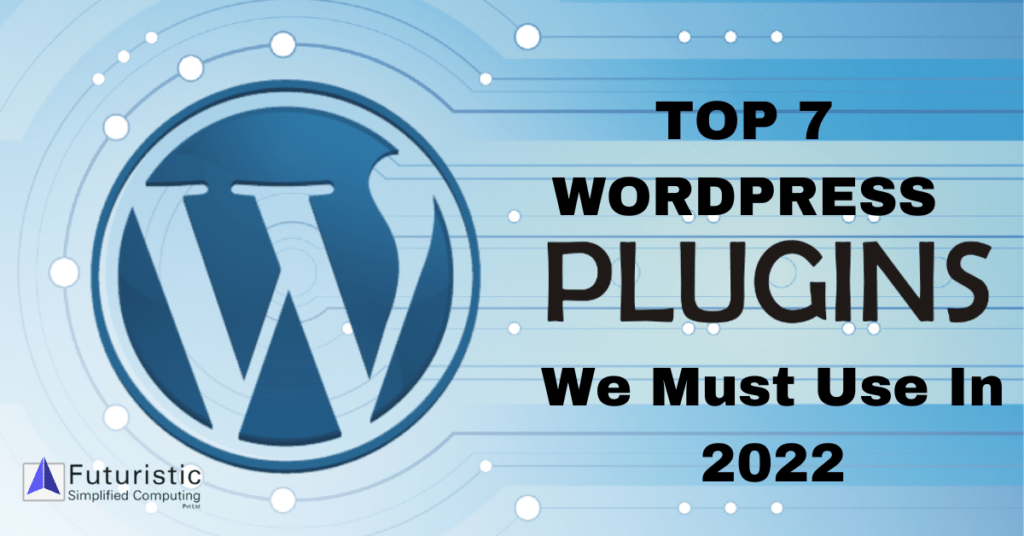 Top WordPress Plugins 2022 We Must Use | FSC Pvt. Ltd