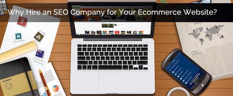 Why Hire an SEO Company for Your Ecommerce Website?